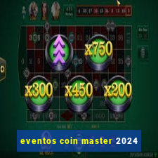 eventos coin master 2024