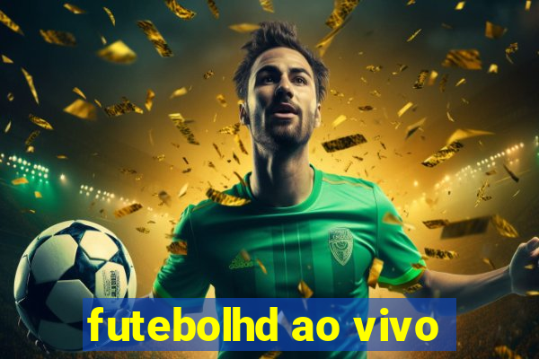 futebolhd ao vivo