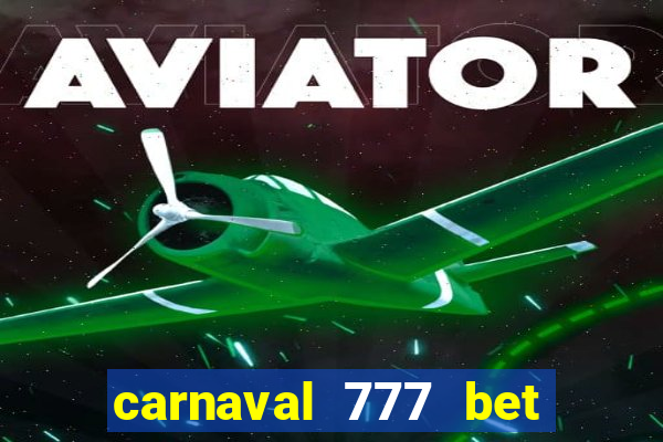 carnaval 777 bet paga mesmo