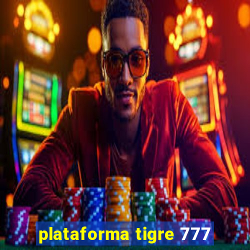 plataforma tigre 777