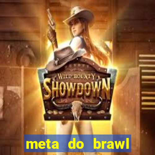 meta do brawl stars 2024