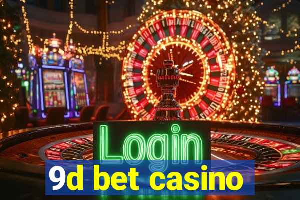 9d bet casino