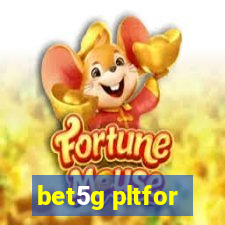 bet5g pltfor