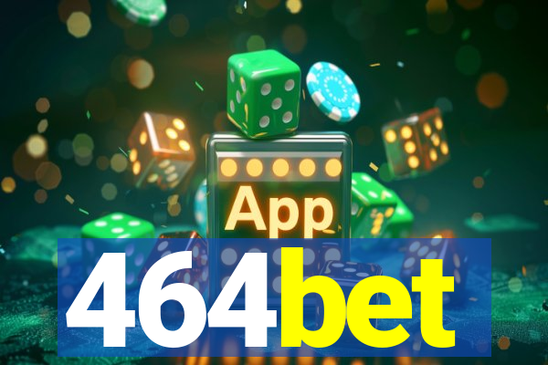 464bet