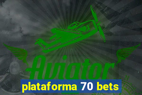 plataforma 70 bets