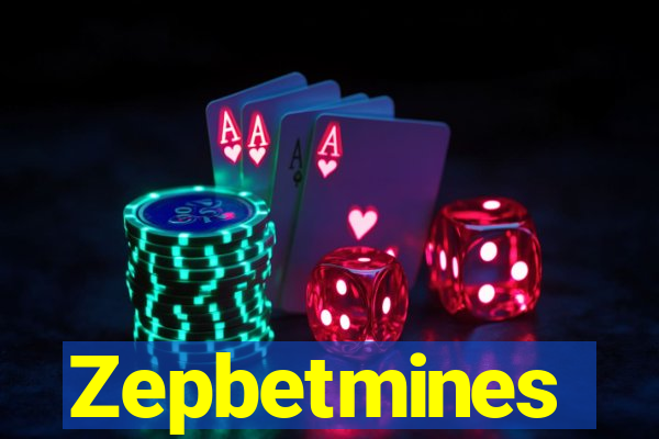 Zepbetmines