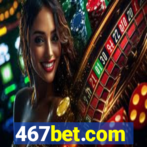 467bet.com