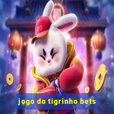 jogo do tigrinho bets