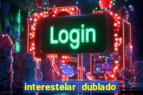 interestelar dublado download mega