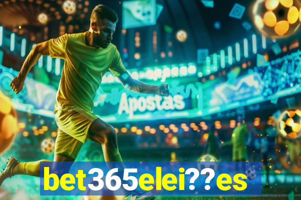 bet365elei??es