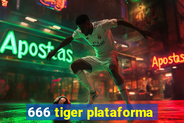 666 tiger plataforma