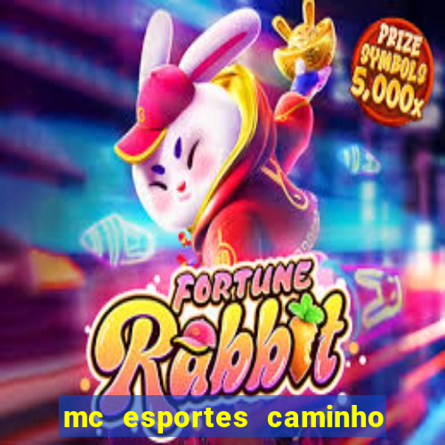 mc esportes caminho da sorte