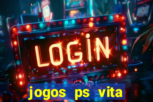 jogos ps vita download pkg