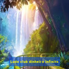 Ludo club dinheiro infinito