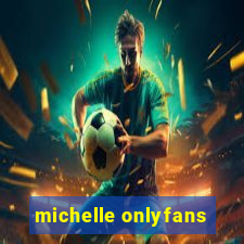 michelle onlyfans