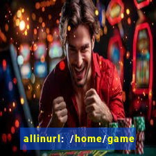 allinurl: /home/game  gamecategoryid=0