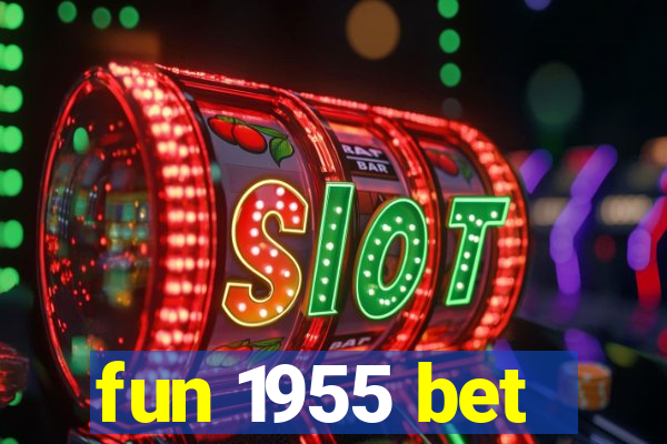 fun 1955 bet