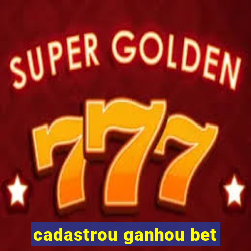 cadastrou ganhou bet