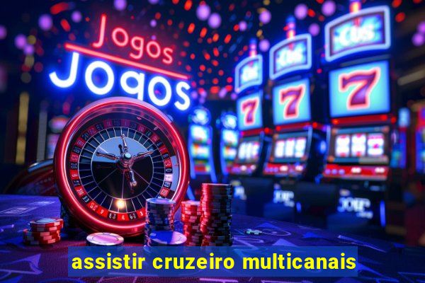 assistir cruzeiro multicanais