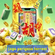 jogo perigoso torrent