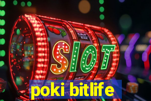 poki bitlife