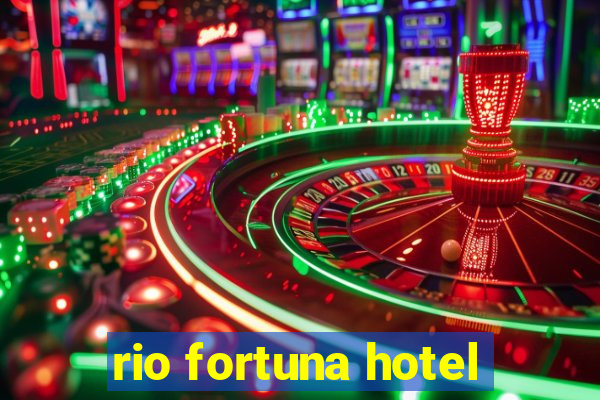 rio fortuna hotel