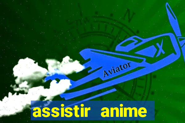 assistir anime online dublado