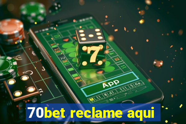 70bet reclame aqui