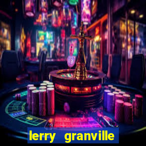 lerry granville reclame aqui