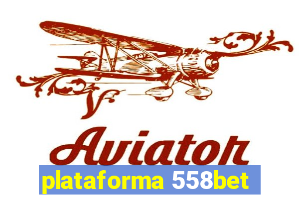 plataforma 558bet