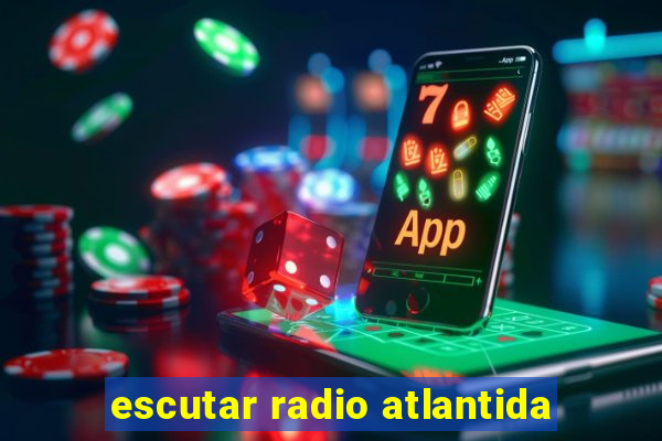 escutar radio atlantida