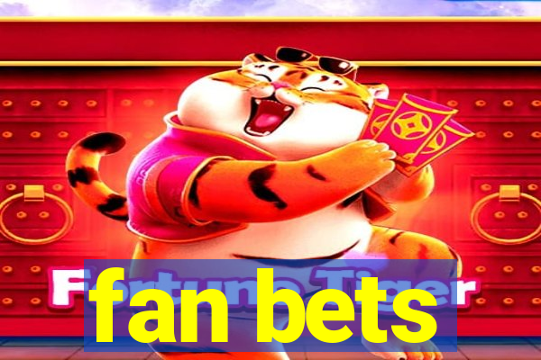 fan bets