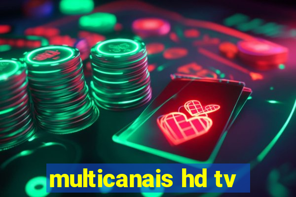 multicanais hd tv