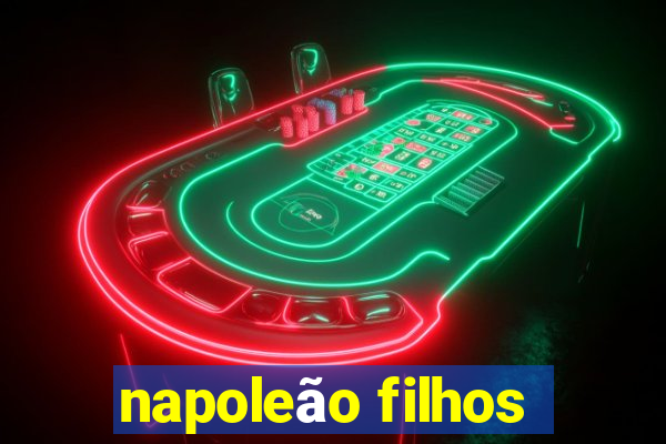 napoleão filhos