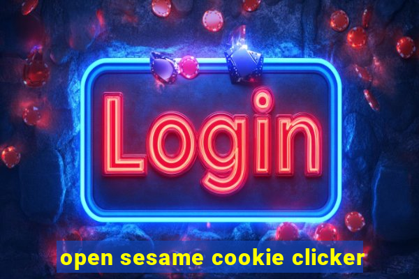 open sesame cookie clicker