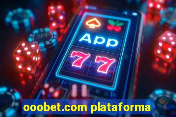 ooobet.com plataforma