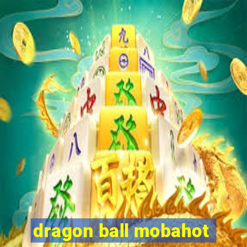 dragon ball mobahot