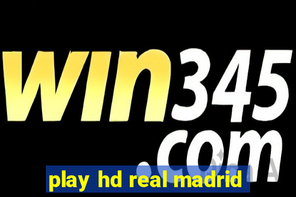 play hd real madrid