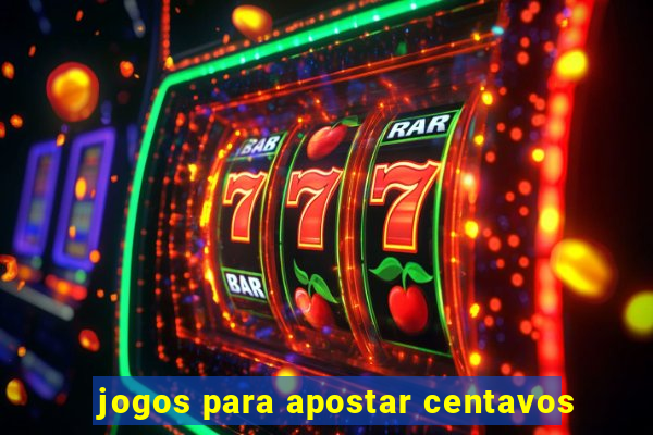 jogos para apostar centavos