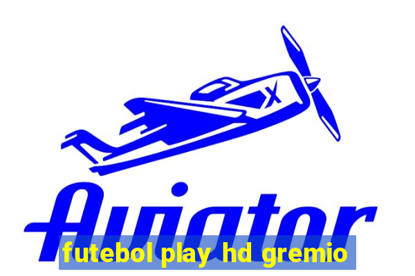 futebol play hd gremio