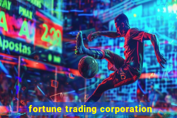 fortune trading corporation