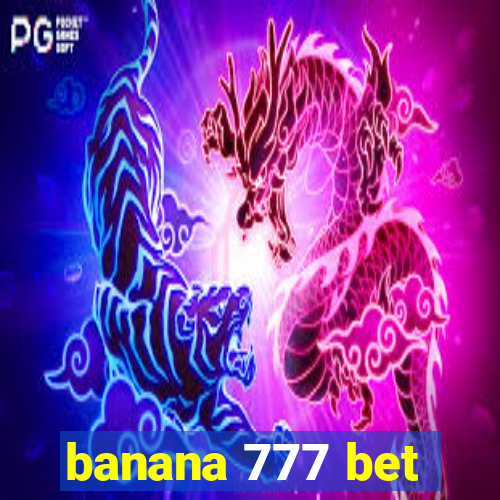 banana 777 bet