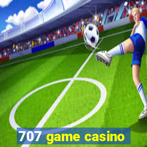 707 game casino