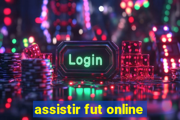 assistir fut online