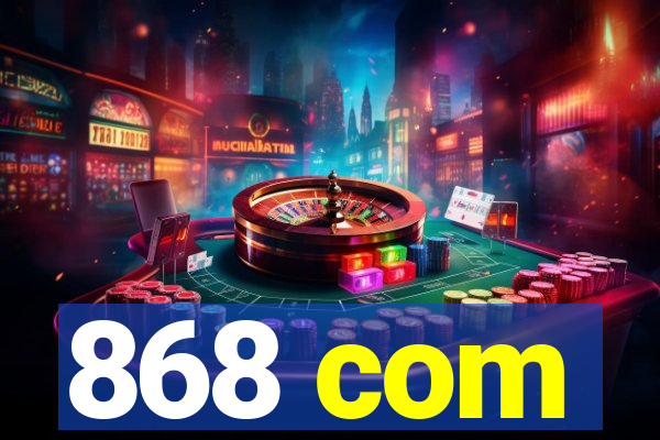 868 com