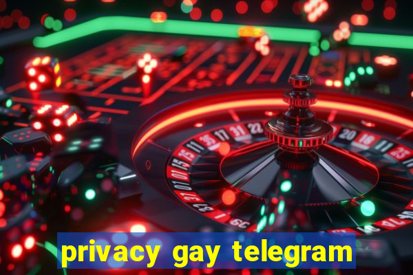 privacy gay telegram