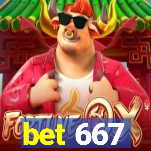 bet 667