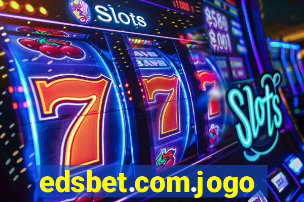 edsbet.com.jogos.app