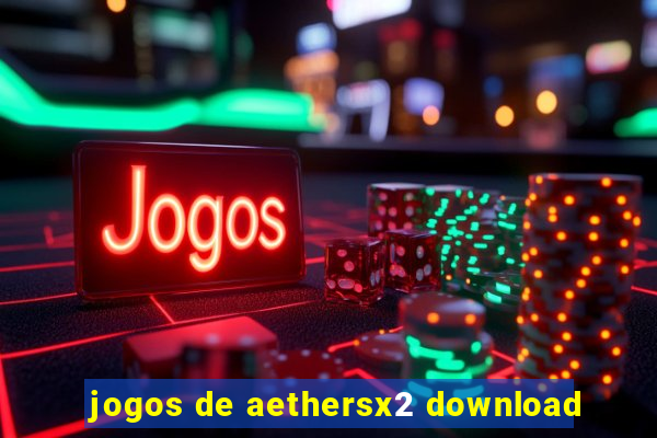 jogos de aethersx2 download