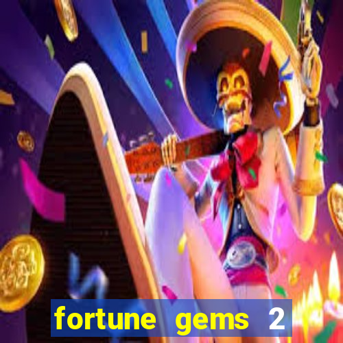 fortune gems 2 melhor horário para jogar